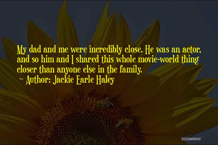 He's My Whole World Quotes By Jackie Earle Haley