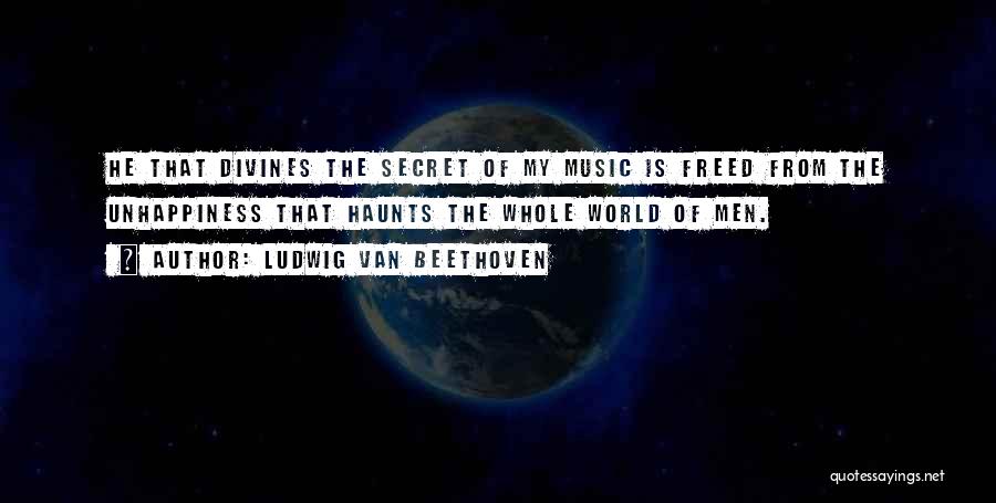 He's My Whole World Quotes By Ludwig Van Beethoven