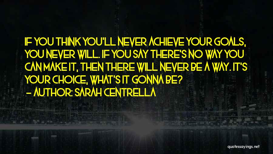 He's Never Gonna Change Quotes By Sarah Centrella