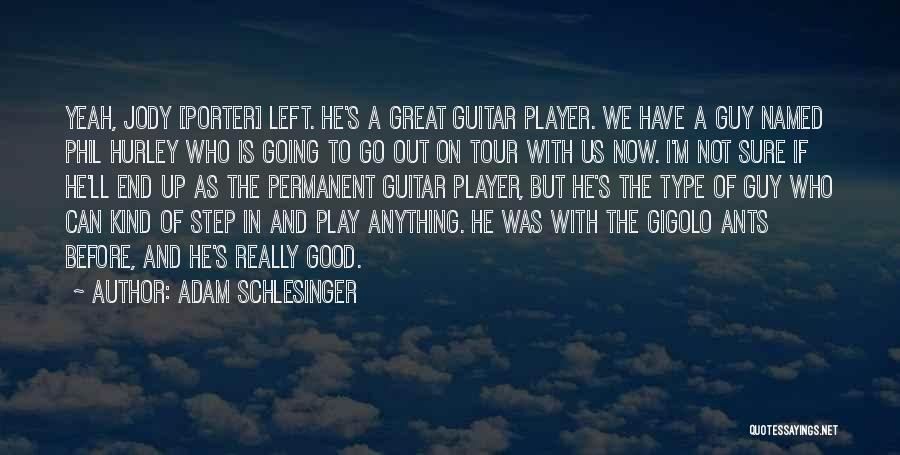 He's Not A Player Quotes By Adam Schlesinger