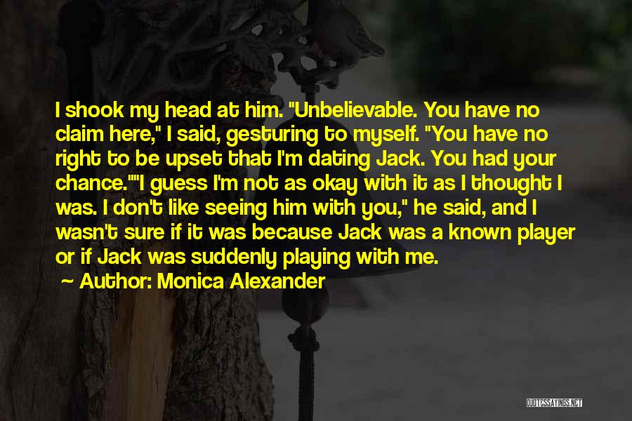 He's Not A Player Quotes By Monica Alexander