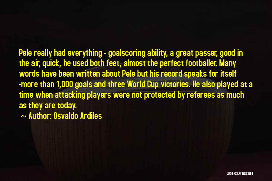 He's Not A Player Quotes By Osvaldo Ardiles