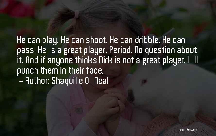 He's Not A Player Quotes By Shaquille O'Neal