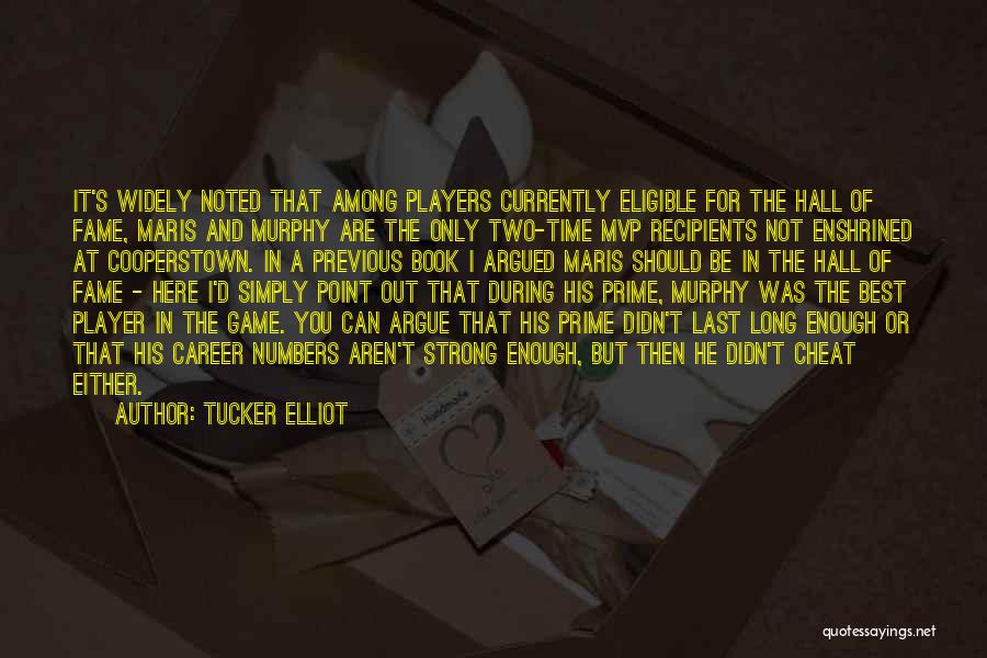 He's Not A Player Quotes By Tucker Elliot