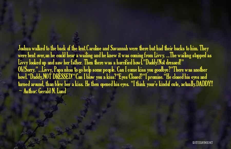 He's Not Coming Back Quotes By Gerald N. Lund