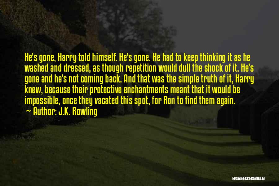 He's Not Coming Back Quotes By J.K. Rowling