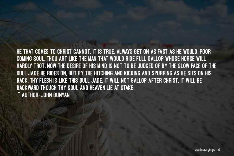 He's Not Coming Back Quotes By John Bunyan