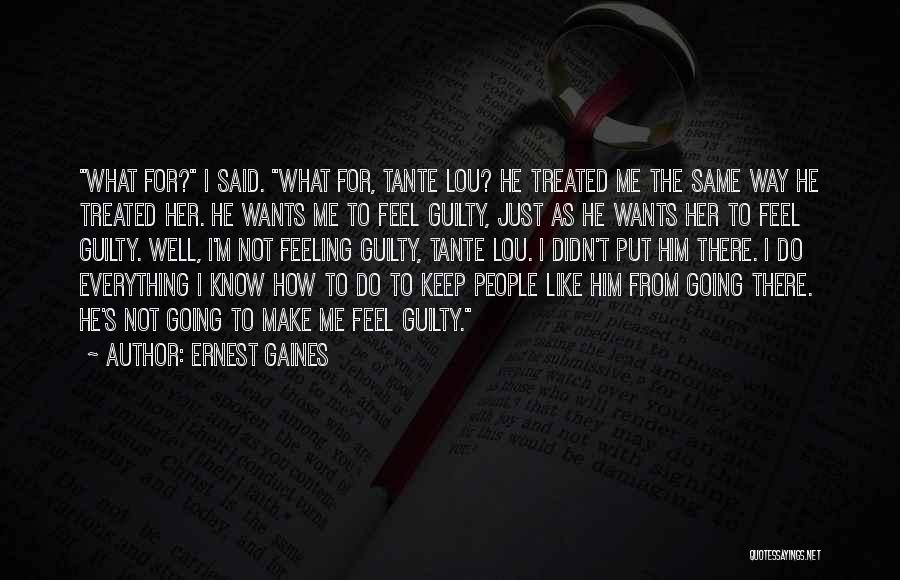 He's Not For Me Quotes By Ernest Gaines