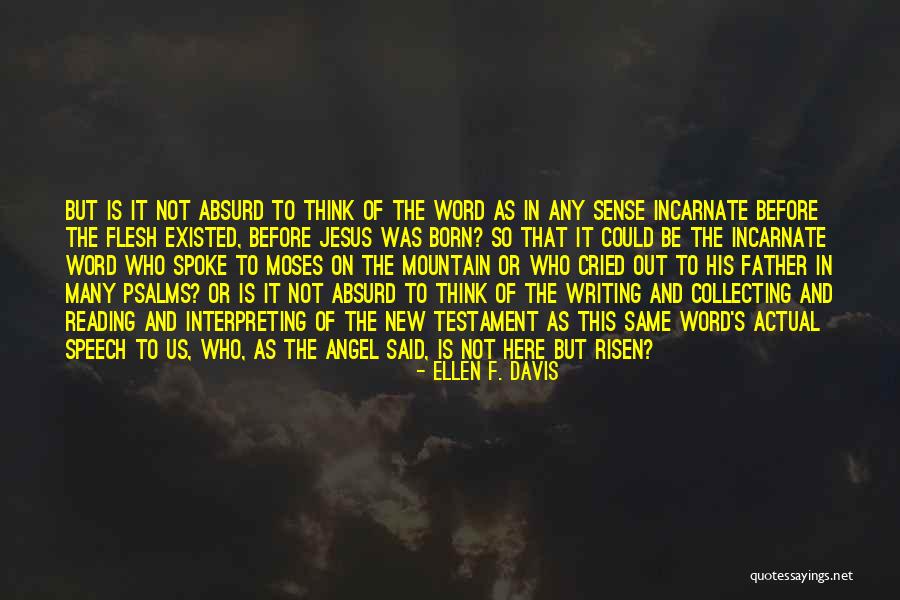 He's Not Here He Is Risen Quotes By Ellen F. Davis He's Not Here He Is Risen Quotes By Ellen F. Davis