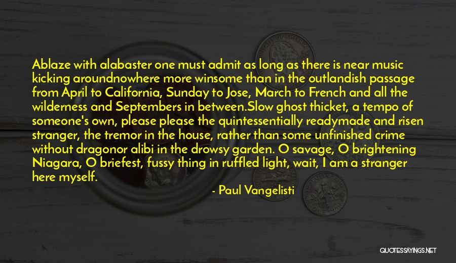 He's Not Here He Is Risen Quotes By Paul Vangelisti He's Not Here He Is Risen Quotes By Paul Vangelisti
