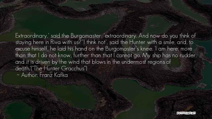 He's Not Here Quotes By Franz Kafka