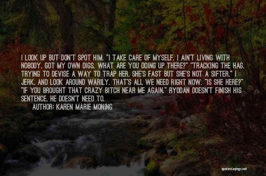 He's Not Here Quotes By Karen Marie Moning