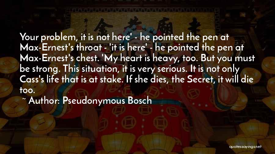 He's Not Here Quotes By Pseudonymous Bosch