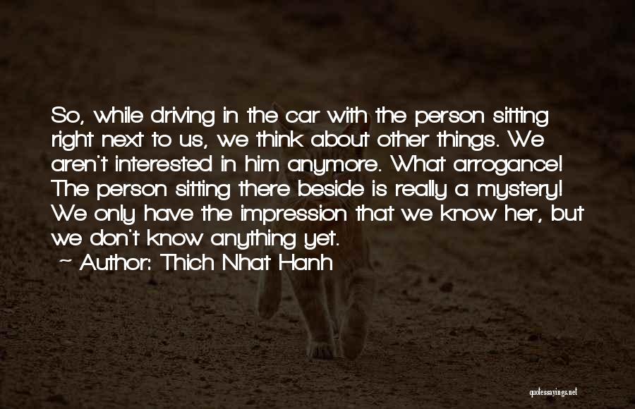 He's Not Interested Anymore Quotes By Thich Nhat Hanh