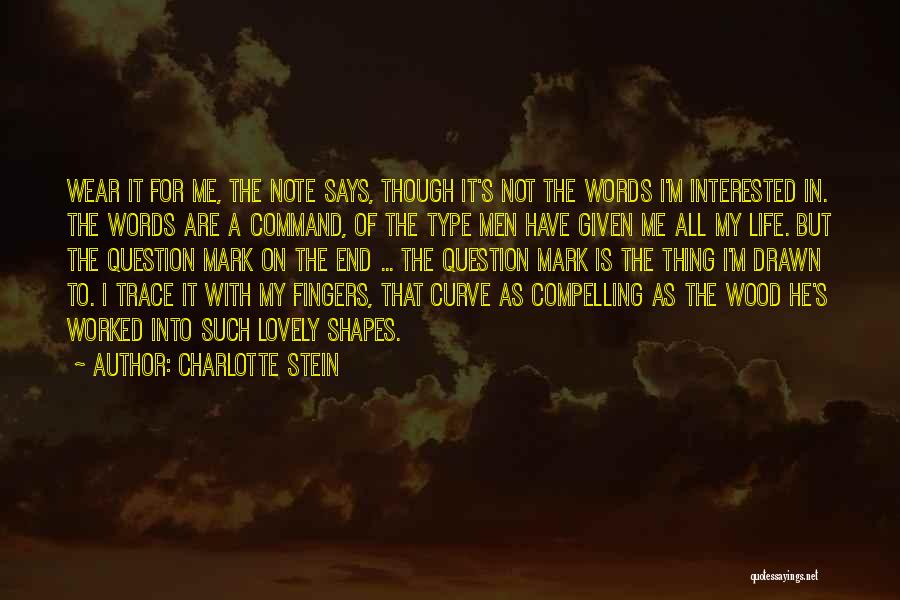 He's Not Interested In Me Quotes By Charlotte Stein