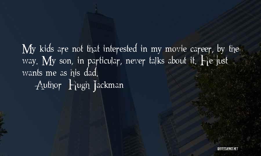 He's Not Interested In Me Quotes By Hugh Jackman