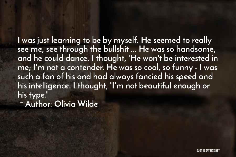 He's Not Interested In Me Quotes By Olivia Wilde