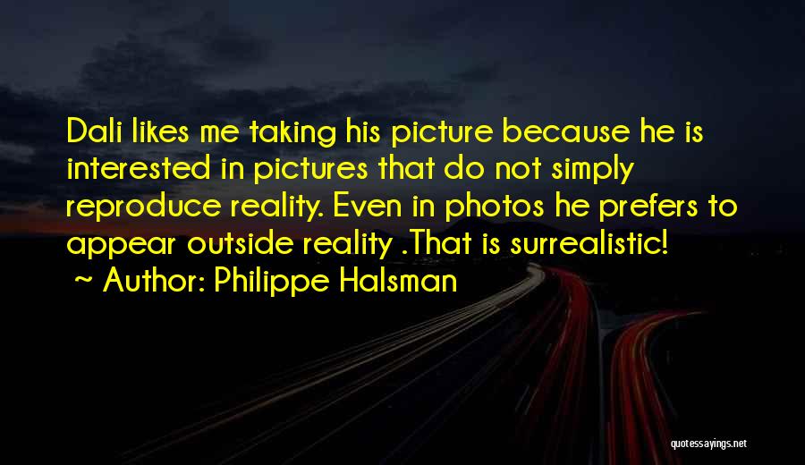 He's Not Interested In Me Quotes By Philippe Halsman