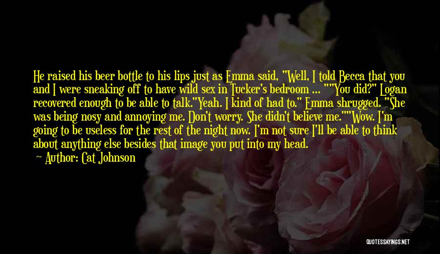 He's Not Into Me Quotes By Cat Johnson