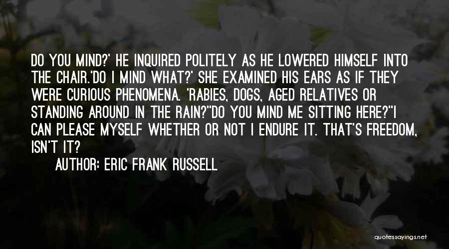 He's Not Into Me Quotes By Eric Frank Russell