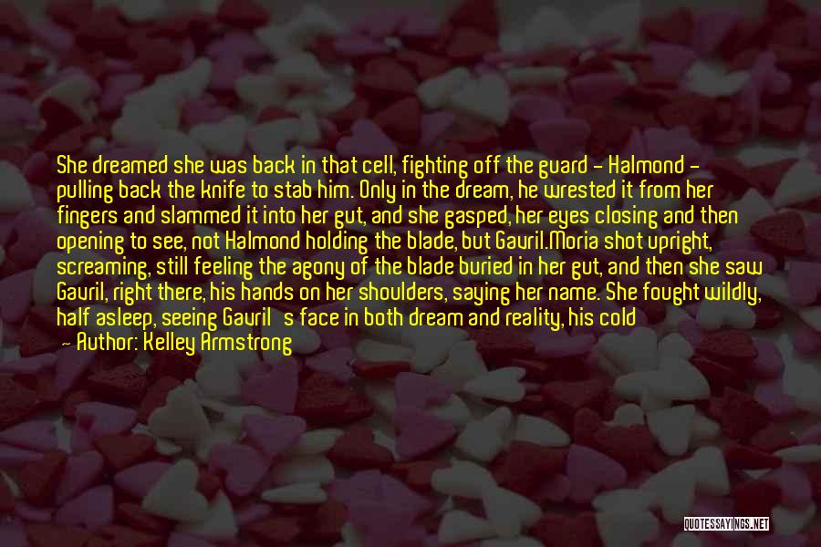 He's Not Into Me Quotes By Kelley Armstrong