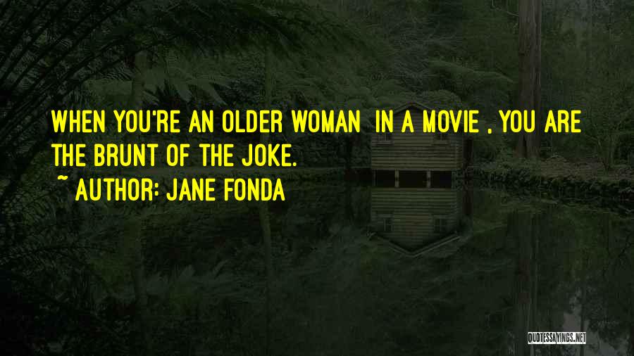 He's Not Into You Movie Quotes By Jane Fonda