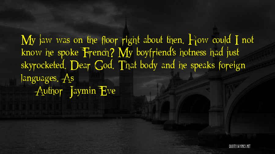 He's Not Just My Boyfriend Quotes By Jaymin Eve