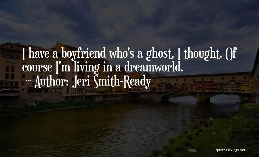 He's Not Just My Boyfriend Quotes By Jeri Smith-Ready