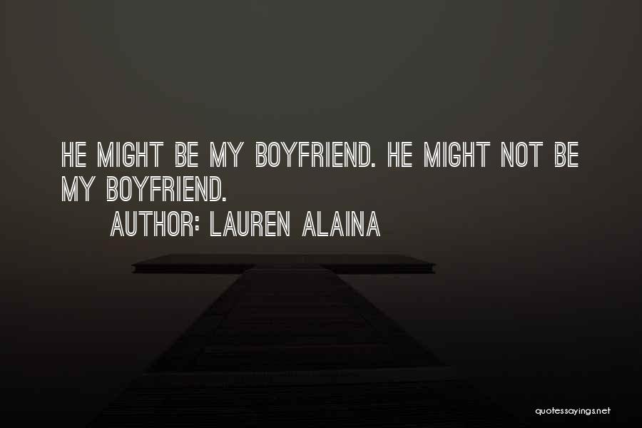 He's Not Just My Boyfriend Quotes By Lauren Alaina