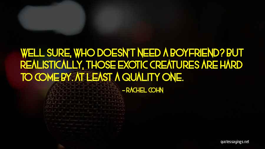 He's Not Just My Boyfriend Quotes By Rachel Cohn