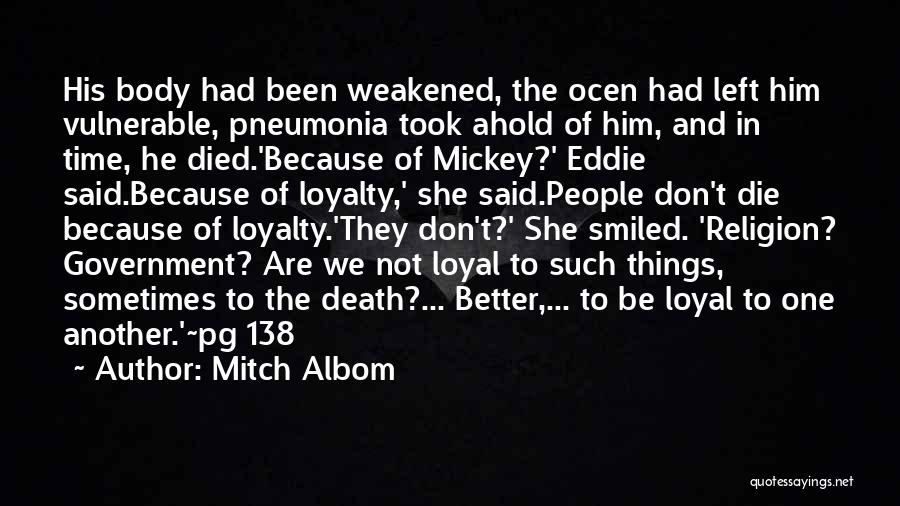 He's Not Loyal Quotes By Mitch Albom