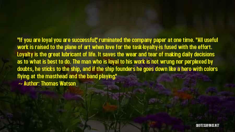 He's Not Loyal Quotes By Thomas Watson