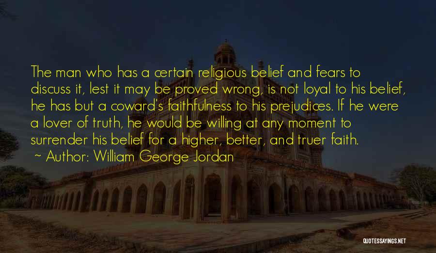 He's Not Loyal Quotes By William George Jordan