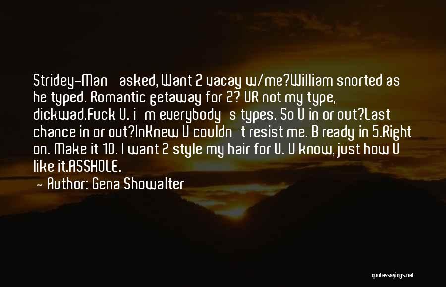 He's Not My Type Quotes By Gena Showalter