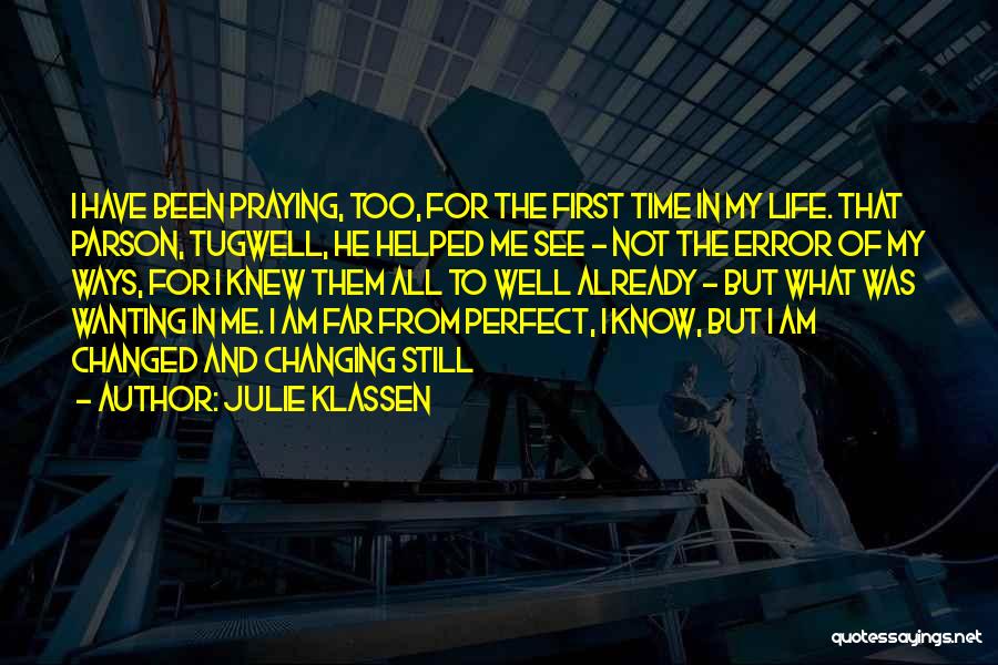 He's Not Perfect But He's Perfect For Me Quotes By Julie Klassen