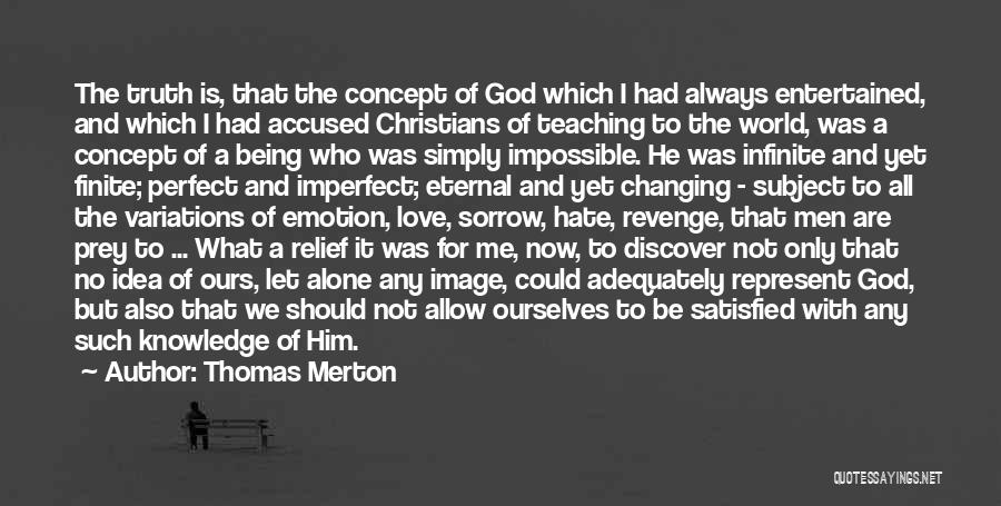 He's Not Perfect But He's Perfect For Me Quotes By Thomas Merton