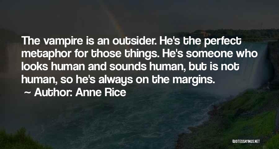 He's Not Perfect Quotes By Anne Rice