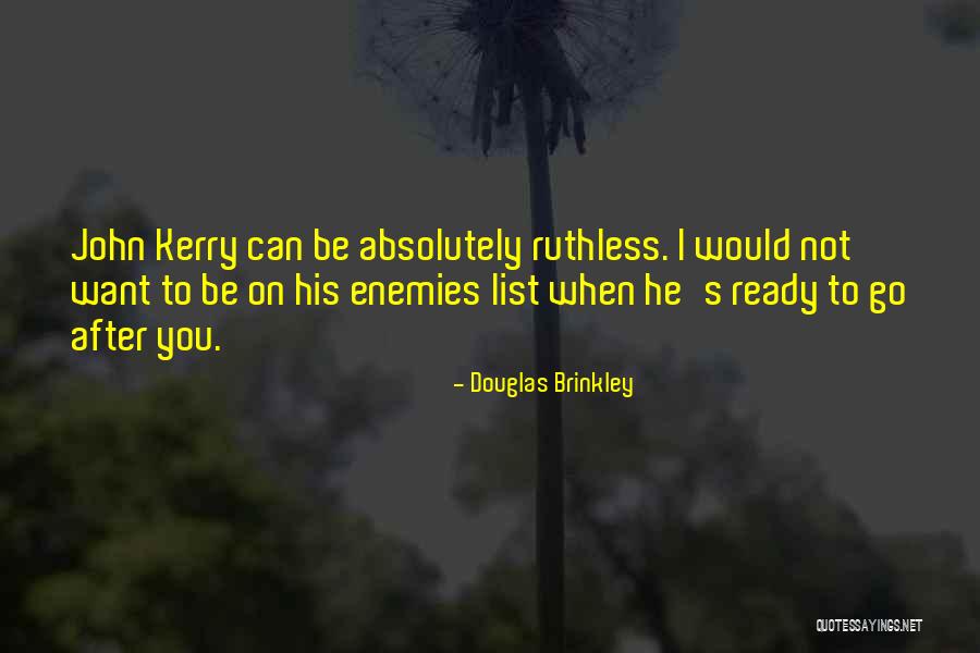 He's Not Ready Quotes By Douglas Brinkley