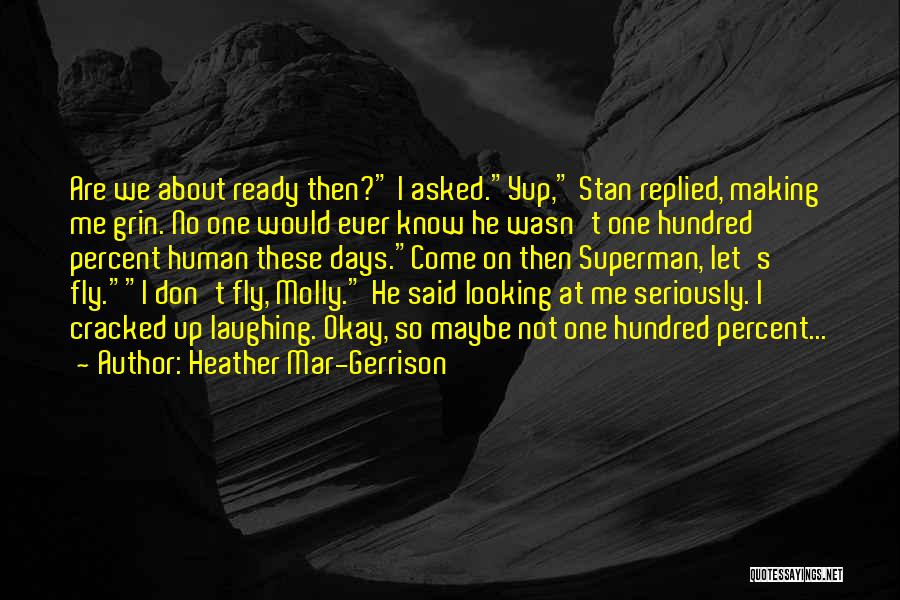 He's Not Ready Quotes By Heather Mar-Gerrison
