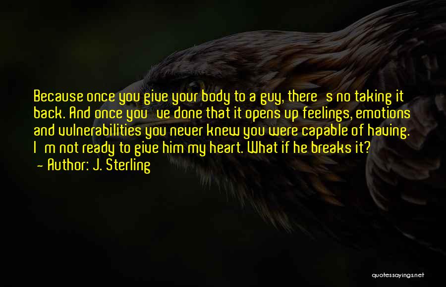 He's Not Ready Quotes By J. Sterling