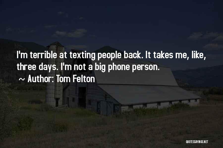 He's Not Texting Back Quotes By Tom Felton