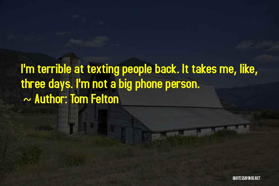 He's Not Texting Me Back Quotes By Tom Felton