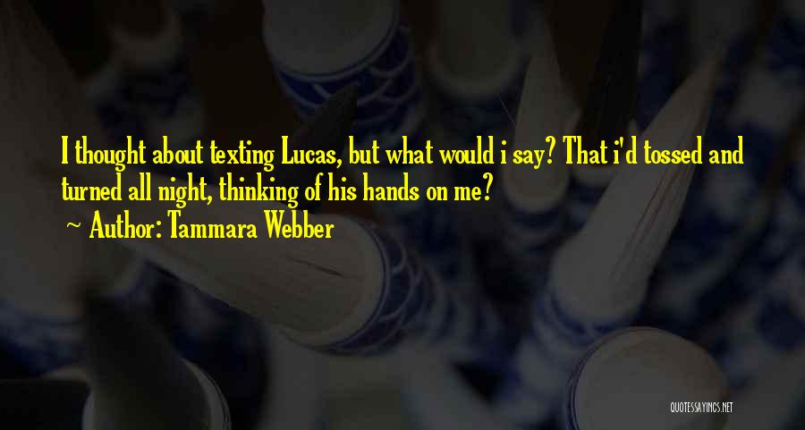 He's Not Texting Me Quotes By Tammara Webber