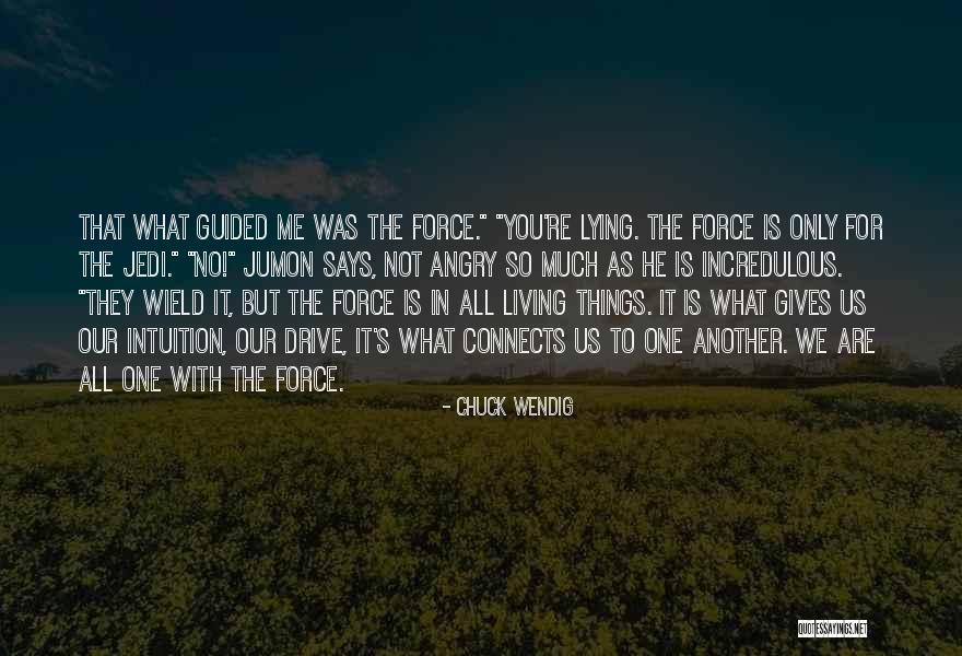 He's Not The One For Me Quotes By Chuck Wendig He's Not The One For Me Quotes By Chuck Wendig