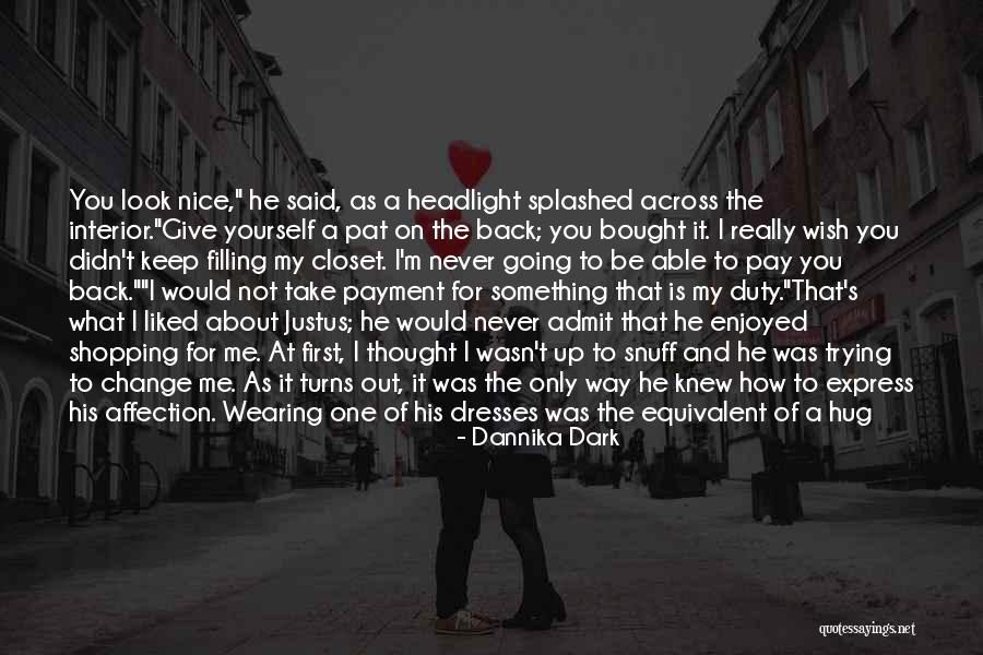 He's Not The One For Me Quotes By Dannika Dark He's Not The One For Me Quotes By Dannika Dark