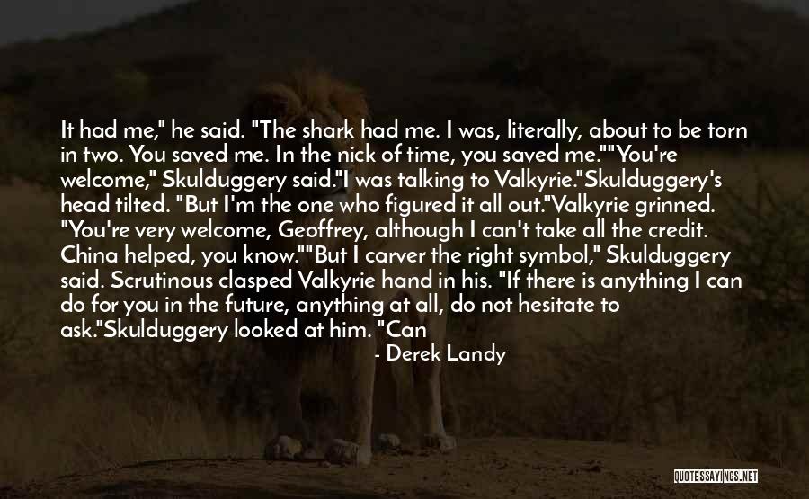 He's Not The One For Me Quotes By Derek Landy He's Not The One For Me Quotes By Derek Landy