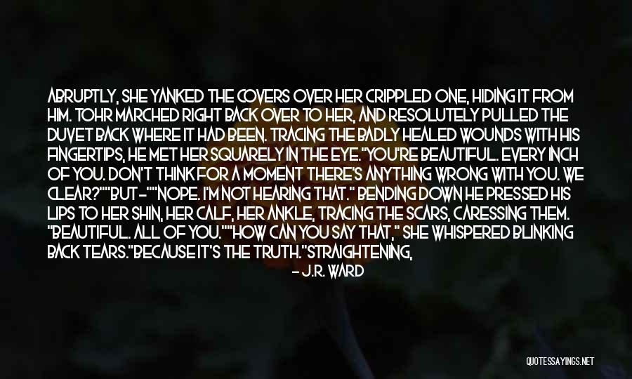 He's Not The One For Me Quotes By J.R. Ward He's Not The One For Me Quotes By J.R. Ward