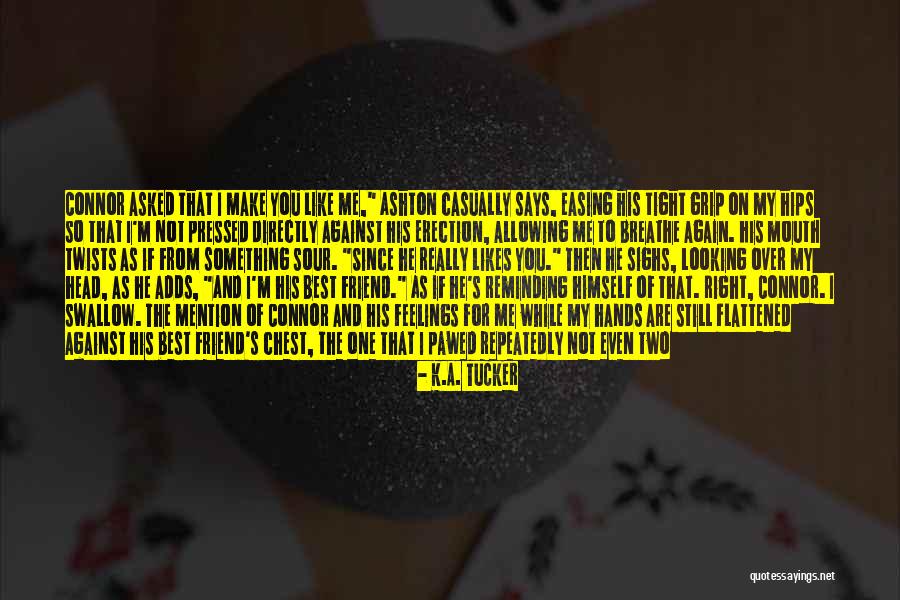 He's Not The One For Me Quotes By K.A. Tucker He's Not The One For Me Quotes By K.A. Tucker