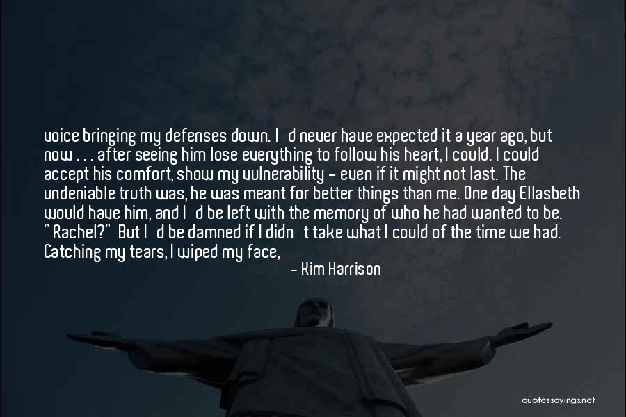 He's Not The One For Me Quotes By Kim Harrison He's Not The One For Me Quotes By Kim Harrison