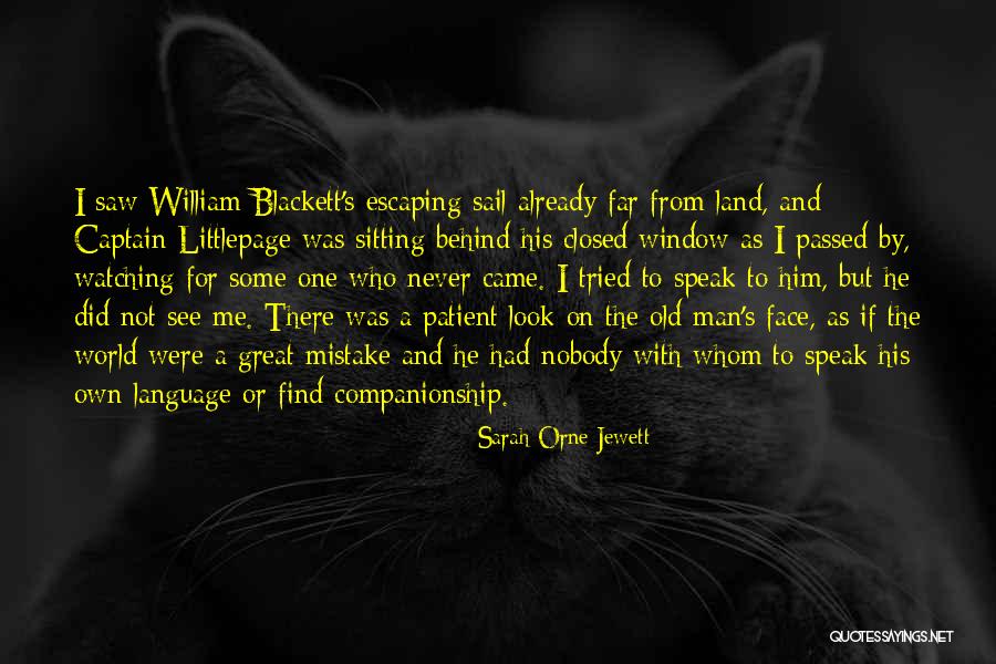 He's Not The One For Me Quotes By Sarah Orne Jewett He's Not The One For Me Quotes By Sarah Orne Jewett